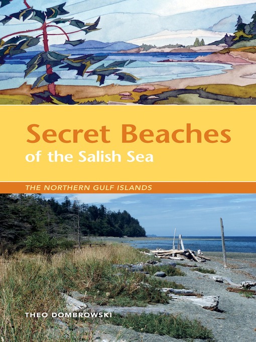 Title details for Secret Beaches Of The Salish Sea by Theo Dombrowski - Available
